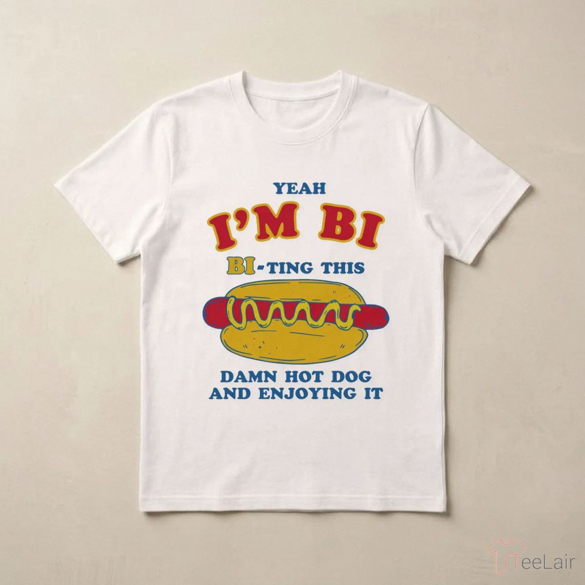 Yeah I’M Bi, Bi-Ting This Damn Hot Dog And Enjoying It Shirt