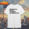Nebraska Needs Student Journalists Text Shirt