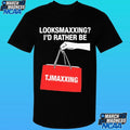 Looksmaxxing I’d Rather Be Store Maxxing Shirt