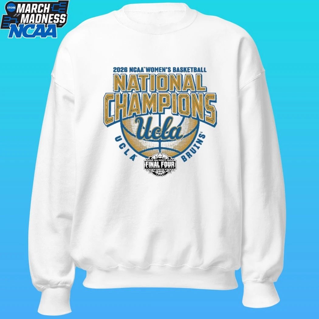 Ucla Bruins Women’s Basketball 2026 Ncaa Women’s Basketball National Champions Final Four 2026 Shirt
