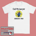 Teddy Bear Call My Lawyer Shirt