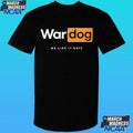 War Dog We Like It Ruff Shirt