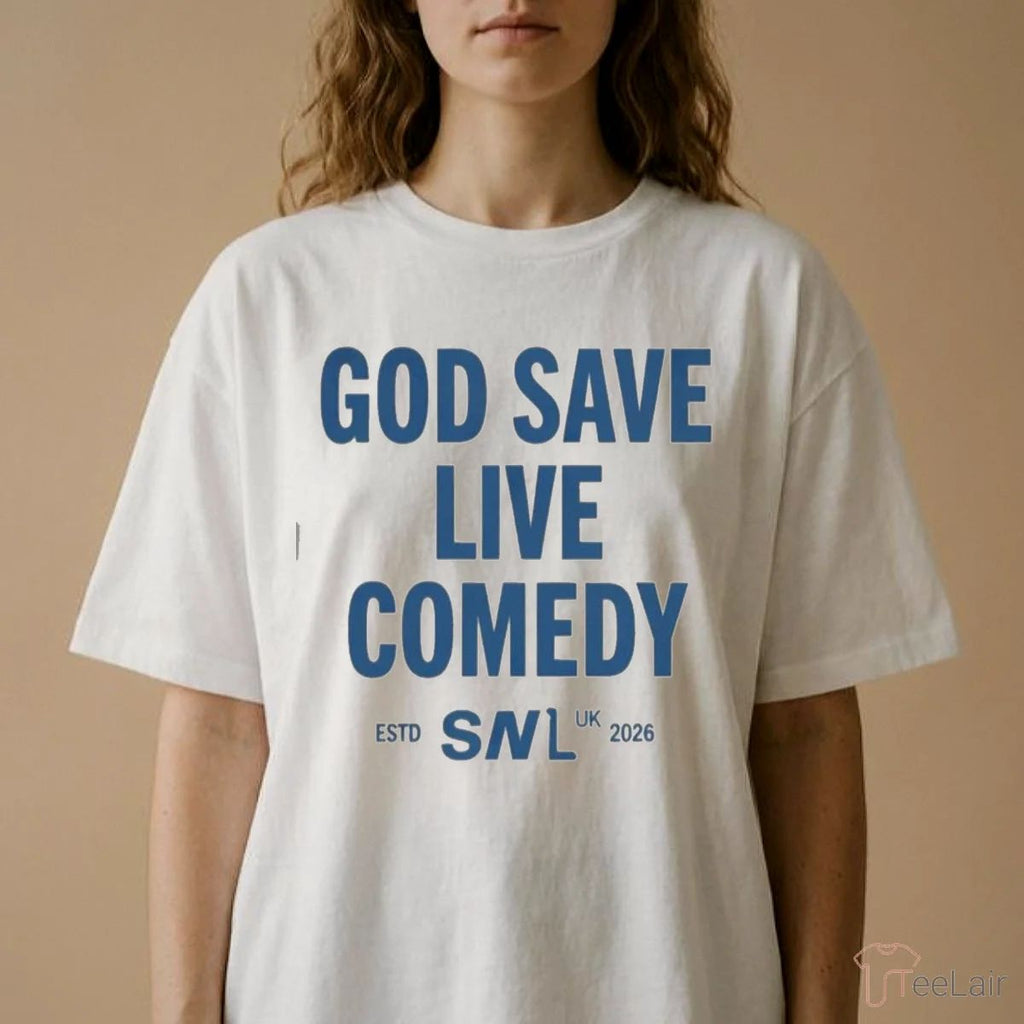 God Save Live Comedy SNL 2026 Shirt