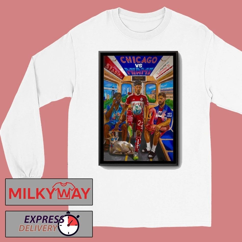 Chicago Fire FC vs. Inter Miami FC September 30, 2025 Chase Stadium in Fort Lauderdale, FL Poster shirt