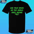 Seraina Telli Use Your Brain Or The World Goes Insane Shirt