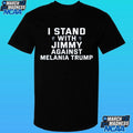 I Stand With Jimmy Against Melania Trump Shirt