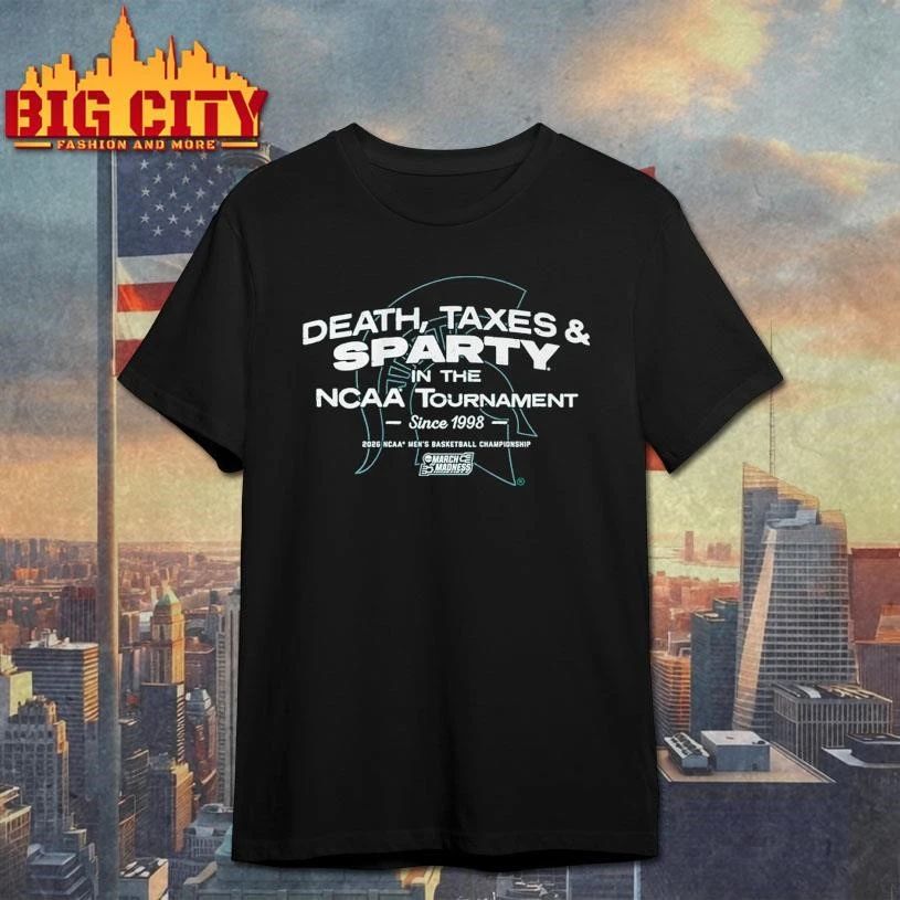 Michigan State Spartans MBB Death, Taxes, & Sparty In The NCAA Tournament Helmet Shirt