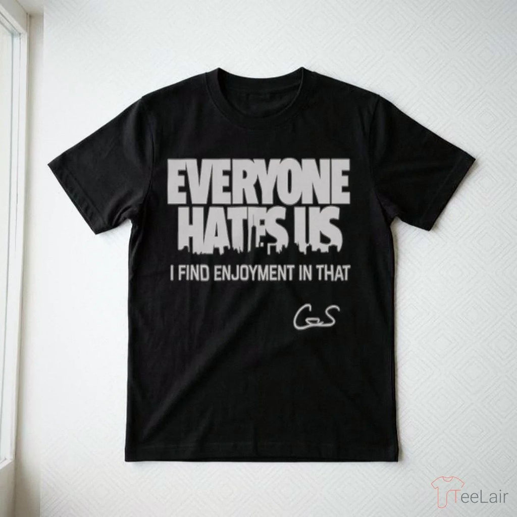 Cam Schlittler Everyone Hates Us I Find Enjoyment In That Shirt