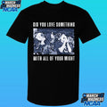 Bane Did You Love Something With All Of Your Might Shirt