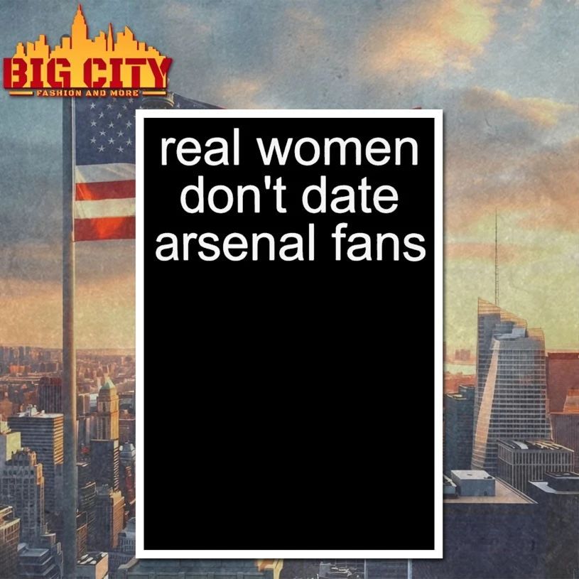 Real Women Don’t Date Arsenal Fan t-shirt
