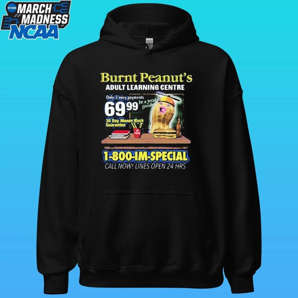 Burnt Peanut Adult Learning Centre 1-800-im-special Call Now Lines Open 24 Hrs Im Special Shirt