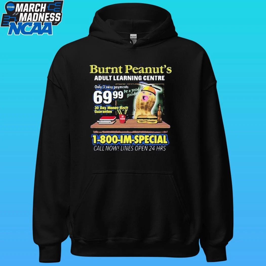 Burnt Peanut Adult Learning Centre 1-800-im-special Call Now Lines Open 24 Hrs Im Special Shirt