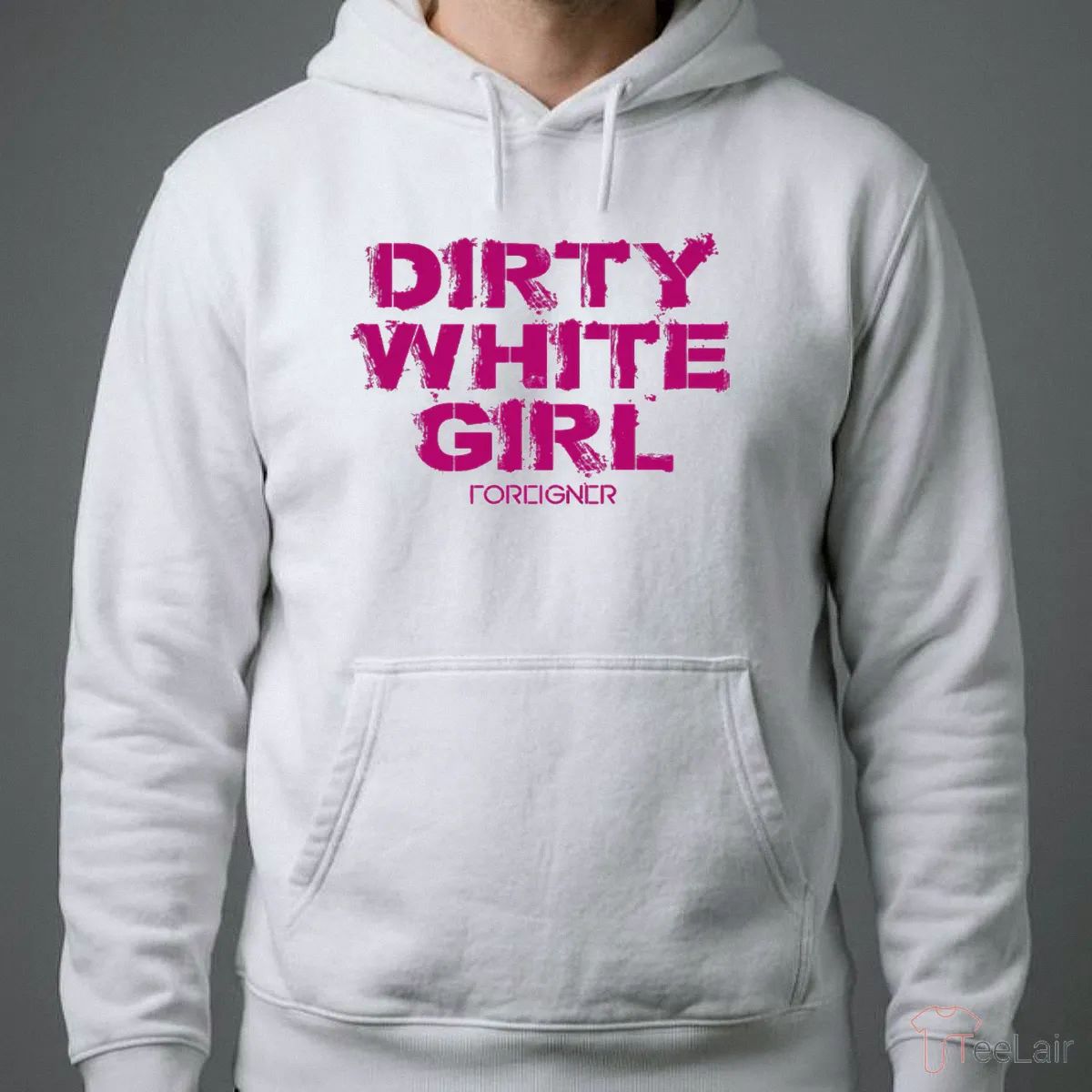 Dirty White Girl Foreigner T-Shirt