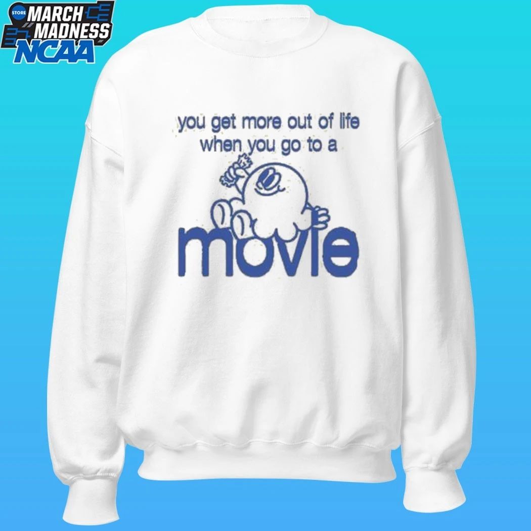 Super Yaki You Get More Out Of Life When You Go To A Movie Shirt