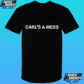 Carl’s A Mess Meme Shirt