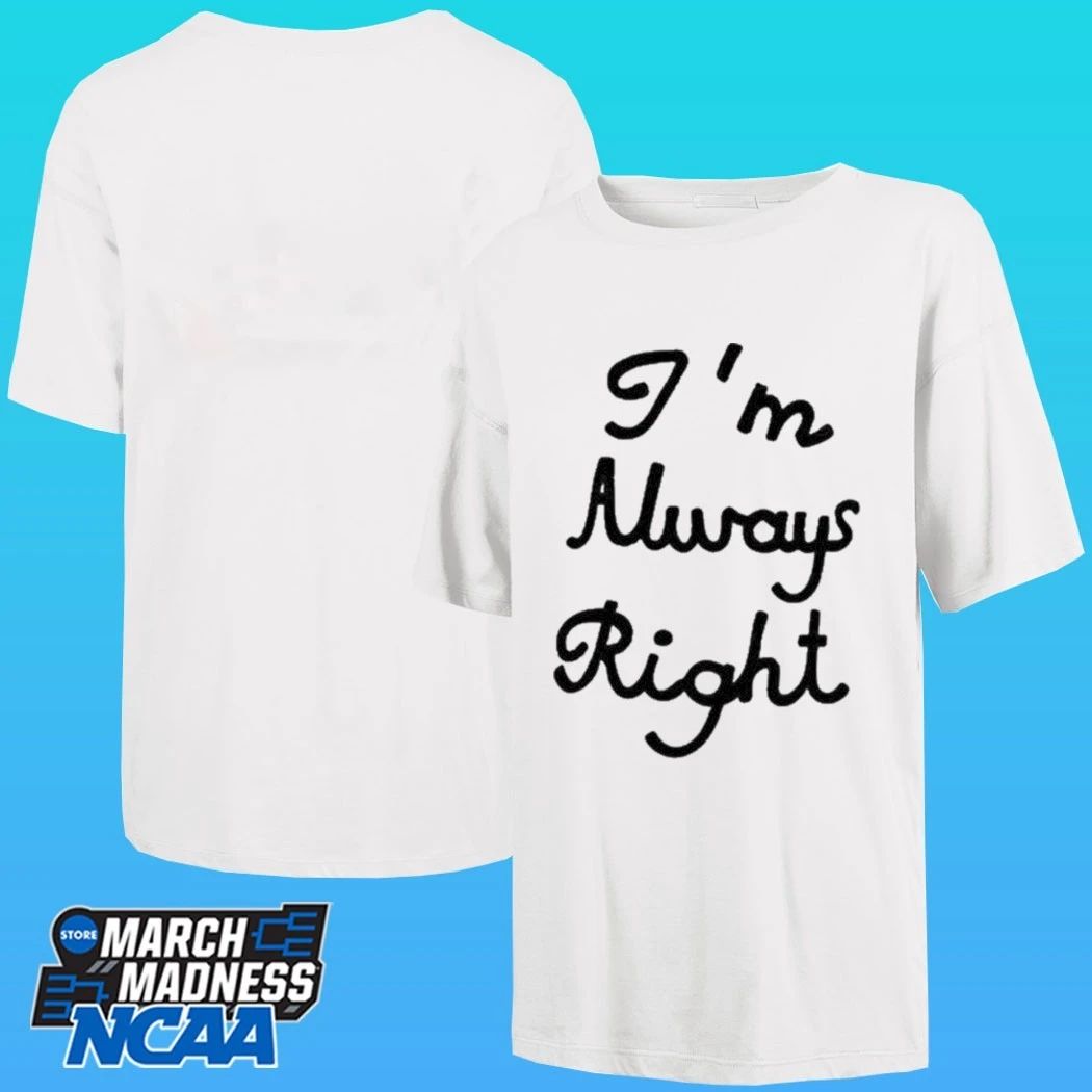 Lili Reinhart With I’m Always Right Shirt