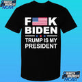 Fuck Biden Trump Is My President Shirt