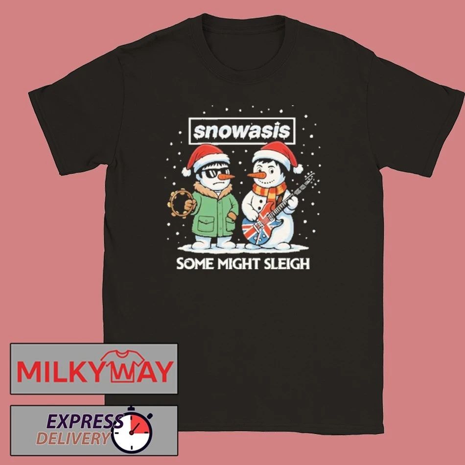Snowasis Some Might Sleigh Oasis Merry Christmas 2025 Shirt