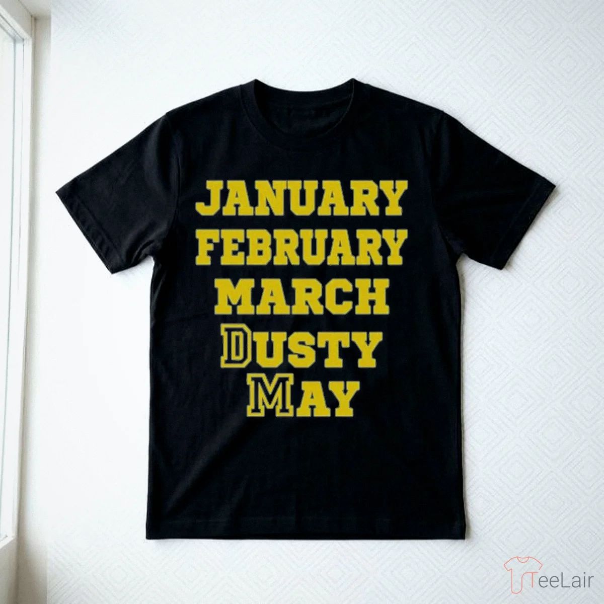 January February March Dusty May Shirt