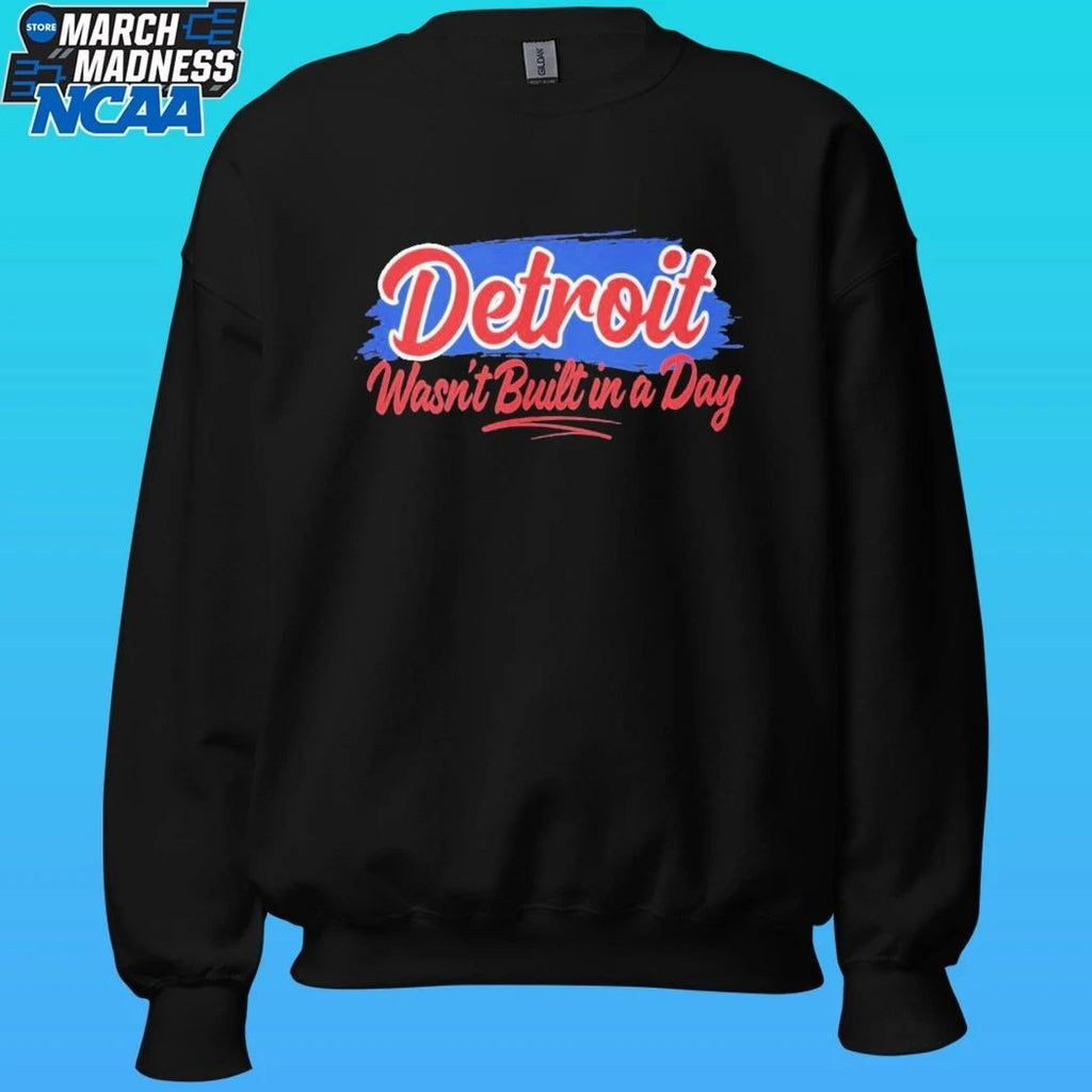 Detroit Wasn’t Built In A Day Shirt