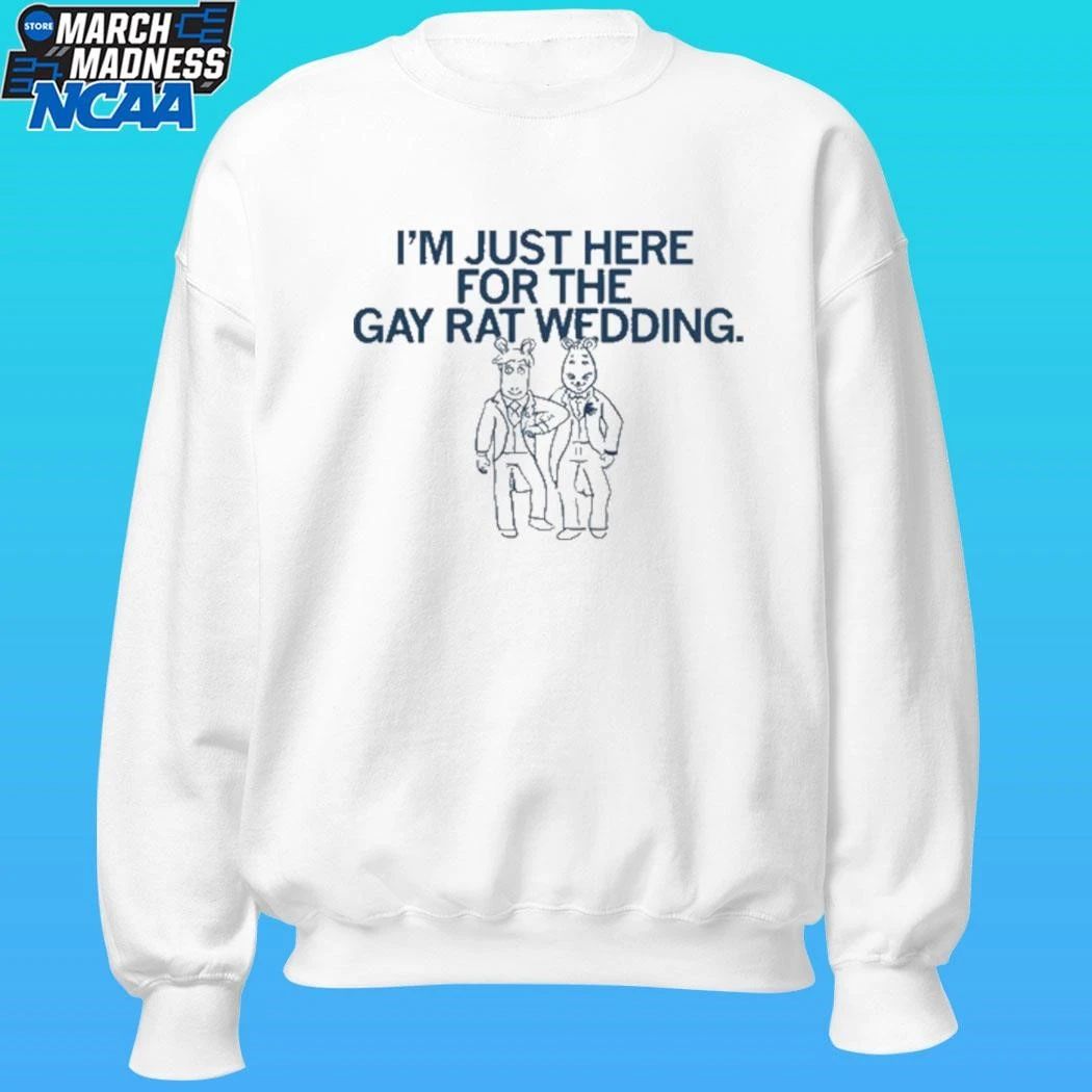 I’m Just Here For The Gay Rat Wedding Shirt