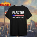 Usa Pass The Save America Act Shirt