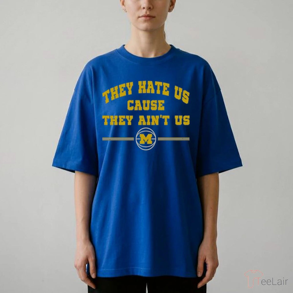 They Hate Us Cause They Ain’T Us Basketball MI T-Shirt