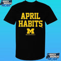 Michigan Basketball April Habits Shirt