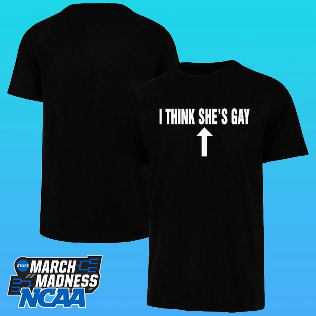 I Think She’s Gay Shirt
