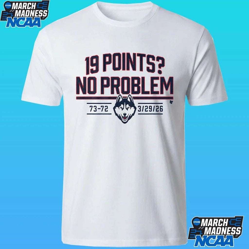 Uconn Basketball 19 Points No Problem Shirt