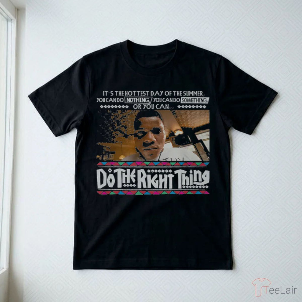 You Can Do The Right Thing T-Shirt