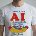 Yeah, I Like AI. Aggressively Ingesting Hot Dogs Shirt