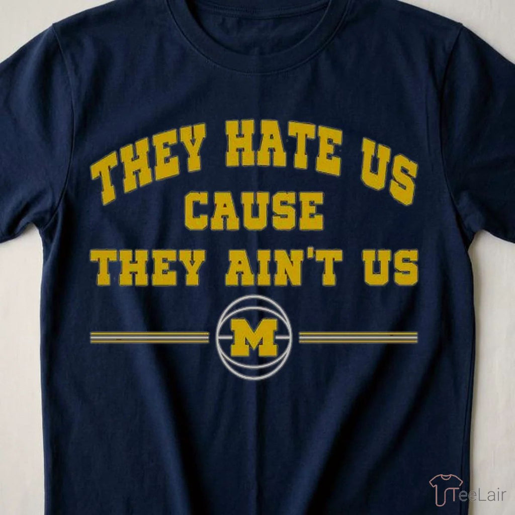 They Hate Us Cause They Ain’T Us Basketball MI T-Shirt