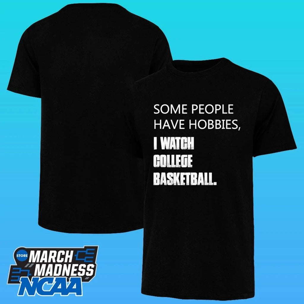 Some People Have Hobbies I Watch College Basketball Shirt