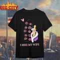 Glitch Productions I Miss My Wife Graphic Art Shirt
