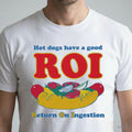 Dogs Have A Good ROI. Return On Ingestion Shirt