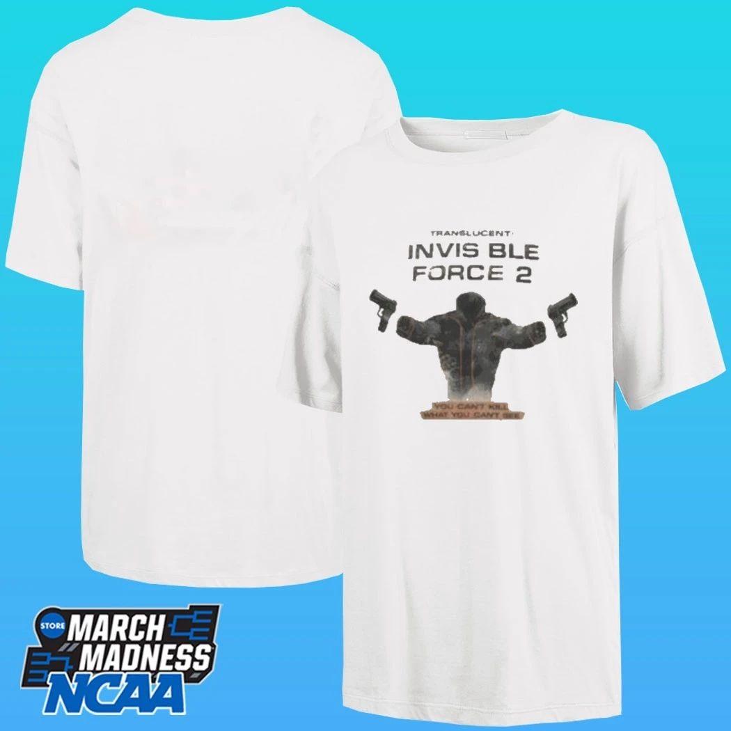 Translucent Invisible Force 2 You Can’t Kill What You Can’t See Shirt