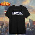 Low IQ. Donald Trump President of the United States Shirt