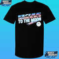 On The 4th Of July Americans Will Will Go To The Moon Shirt