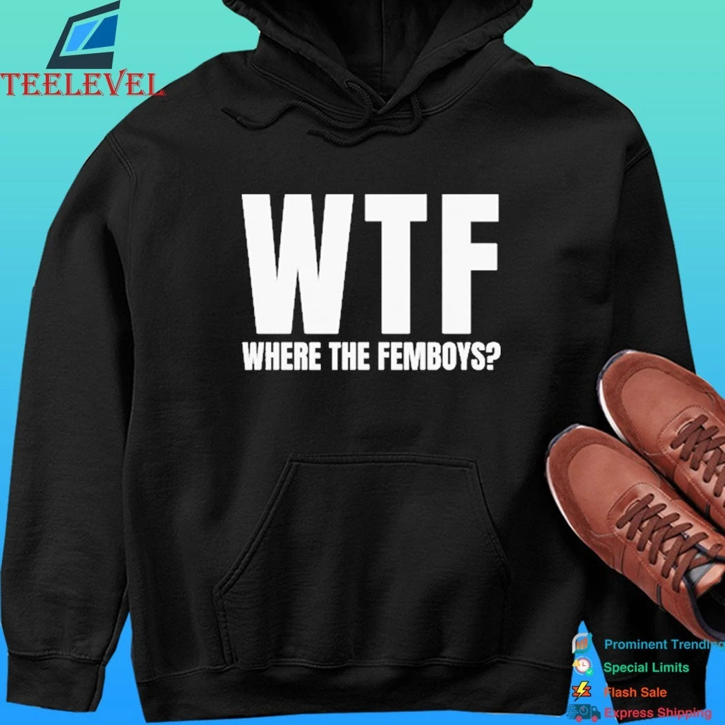 Wtf Where The Femboys Shirt