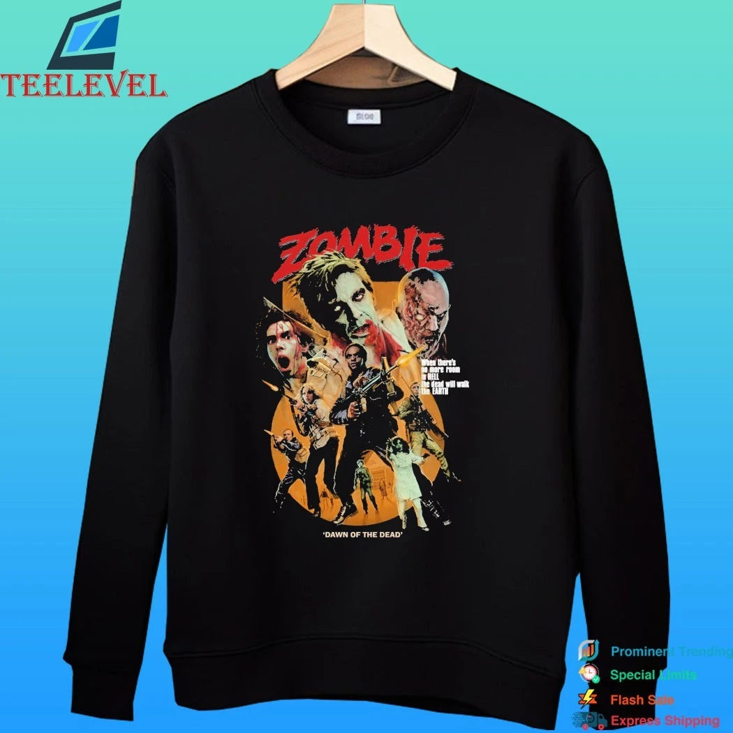 Zombie Dawn Of The Dead When There’s No More Room In Hell The Dead Will Walk The Earth Shirt